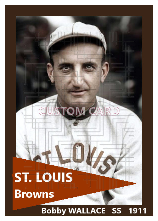 Bobby Wallace - 1911 St. Louis Browns - choose a size & style