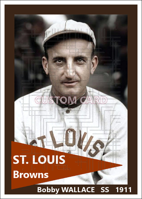 Bobby Wallace - 1911 St. Louis Browns - choose a size & style