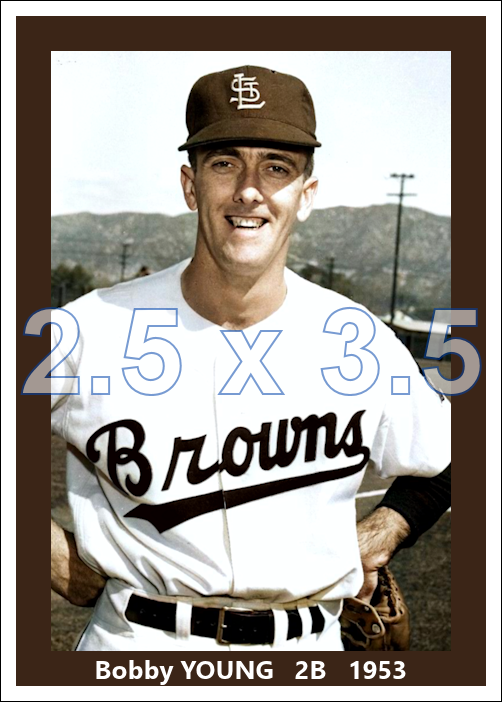 Bobby Young - 1953 St. Louis Browns - choose a size & style