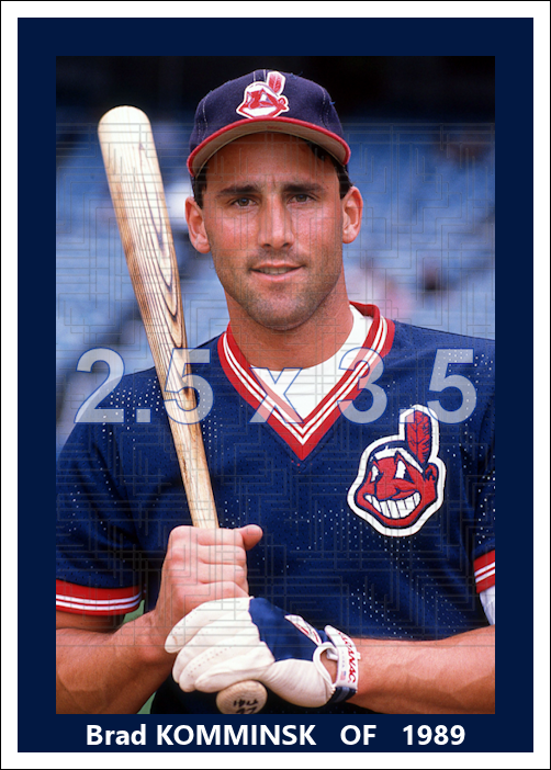 Brad Komminsk - 1989 Cleveland Indians - choose a size & style