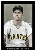 Brandy Davis - 1953 Pittsburgh Pirates - choose a size & style