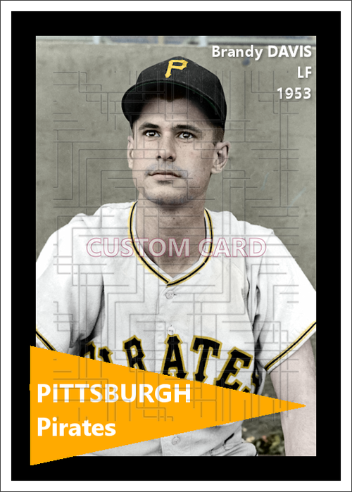 Brandy Davis - 1953 Pittsburgh Pirates - choose a size & style