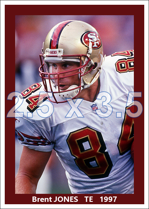 Brent Jones - 1997 San Francisco 49ers - choose a size & style
