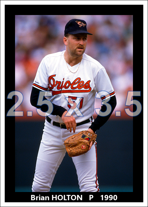 Brian Holton - 1990 Baltimore Orioles - choose a size & style
