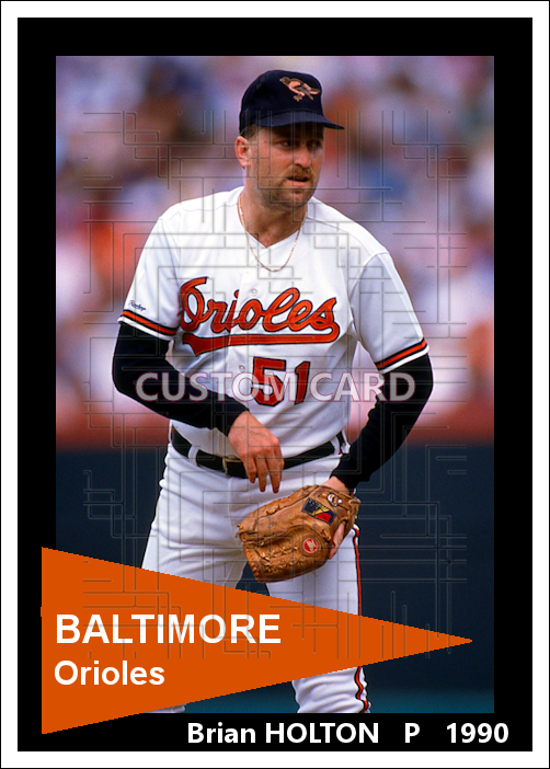 Brian Holton - 1990 Baltimore Orioles - choose a size & style