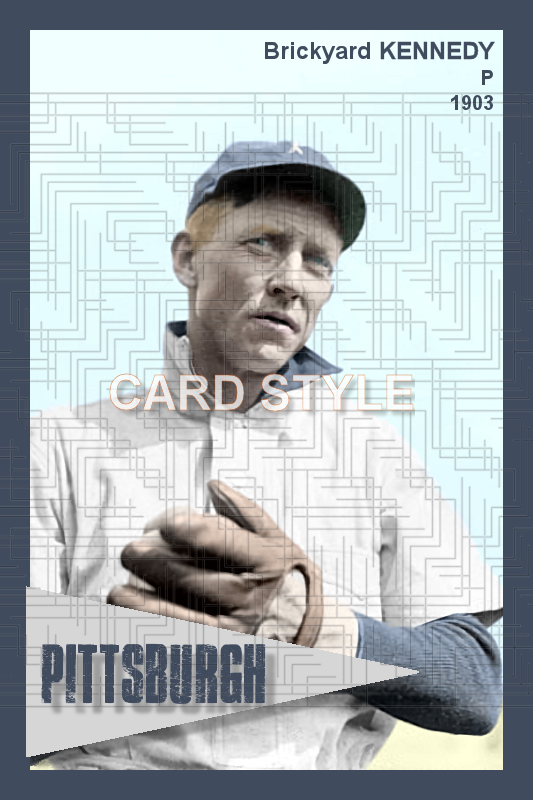 Brickyard Kennedy - 1903 Pittsburgh Pirates - choose a size & style