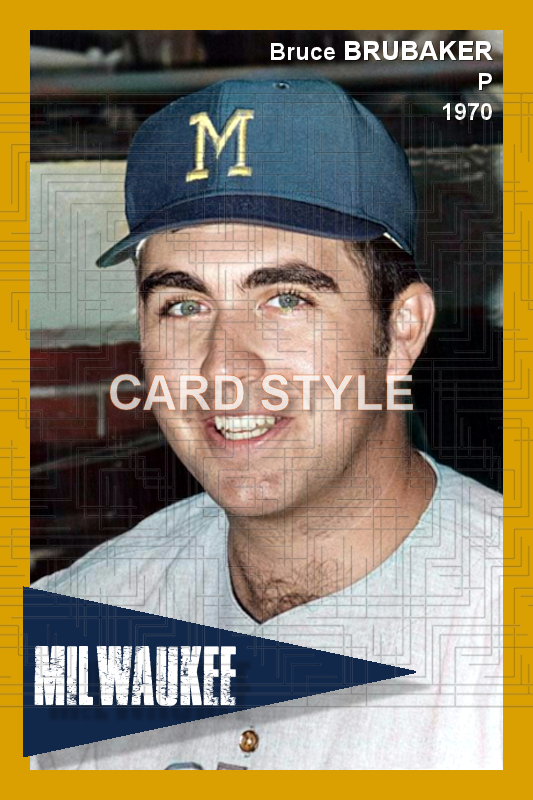 Bruce Brubaker - 1970 Milwaukee Brewers - choose a size & style