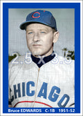 Bruce Edwards - 1951-52 Chicago Cubs - choose a size & style