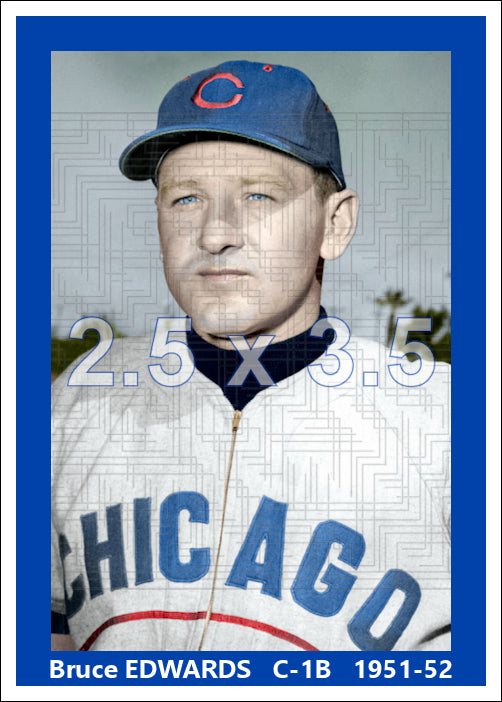 Bruce Edwards - 1951-52 Chicago Cubs - choose a size & style