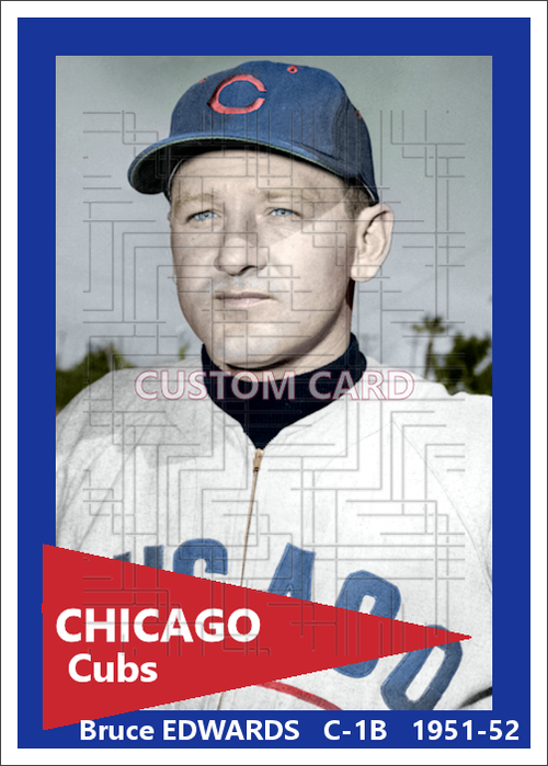 Bruce Edwards - 1951-52 Chicago Cubs - choose a size & style