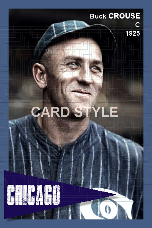 Buck Crouse - 1925 Chicago White Sox - choose a size & style