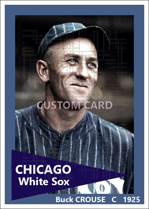 Buck Crouse - 1925 Chicago White Sox - choose a size & style