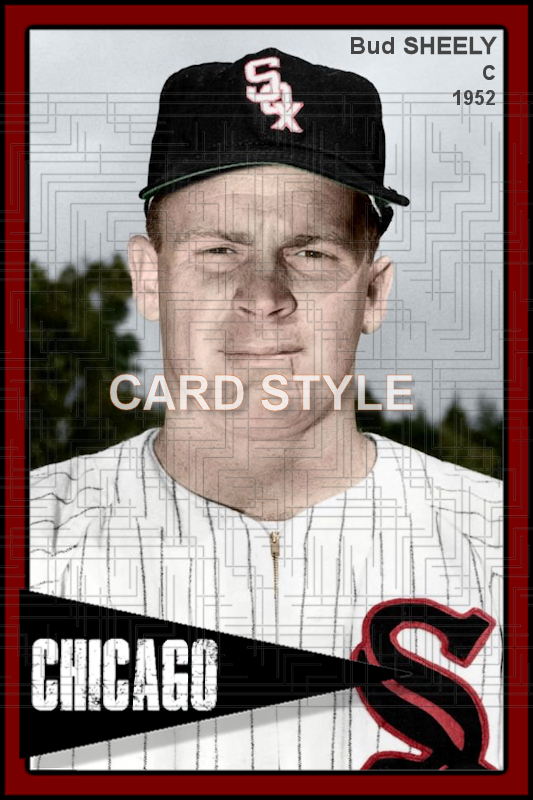 Bud Sheely - 1952 Chicago White Sox - choose a size & style