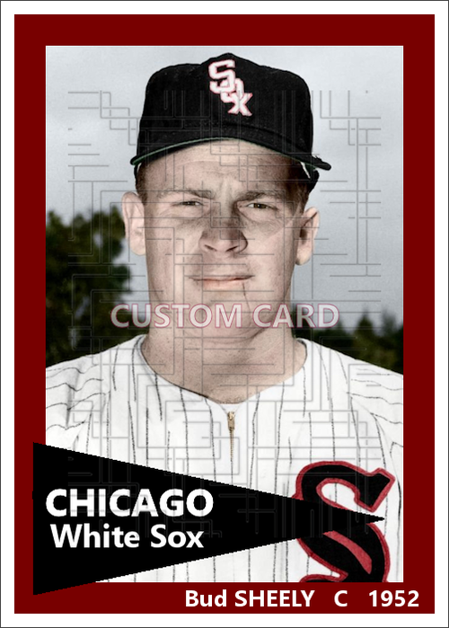 Bud Sheely - 1952 Chicago White Sox - choose a size & style