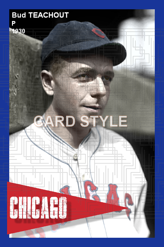 Bud Teachout - 1930 Chicago Cubs - choose a size & style