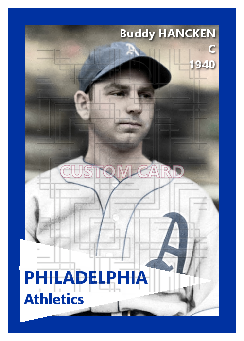 Buddy Hancken - 1940 Philadelphia Athletics - choose a size & style