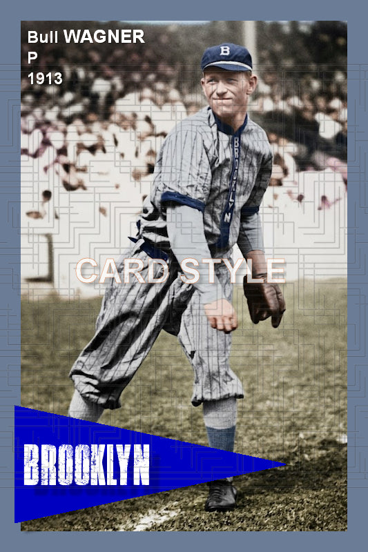 Bull Wagner - 1913 Brooklyn Dodgers - choose a size & style