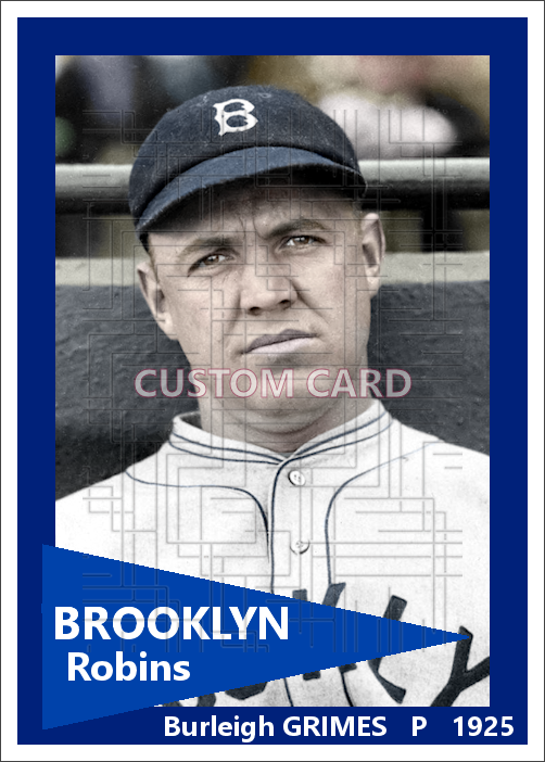 Burleigh Grimes - 1925 Brooklyn Robins - choose a size & style