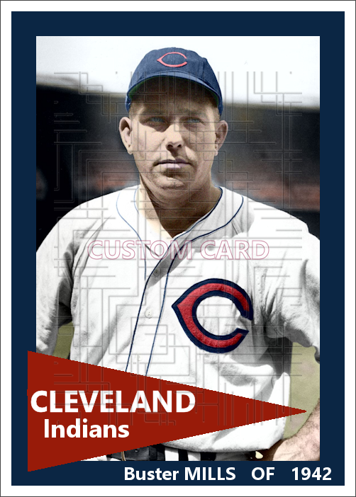 Buster Mills - 1942 Cleveland Indians - choose a size & style