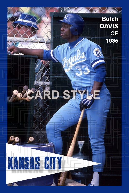 Butch Davis - 1985 Kansas City Royals - choose a size & style