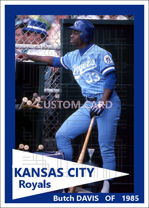 Butch Davis - 1985 Kansas City Royals - choose a size & style