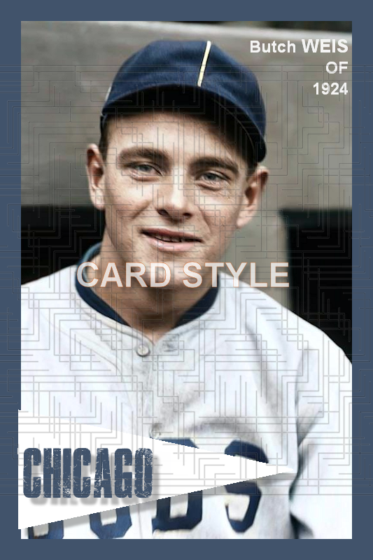 Butch Weis - 1924 Chicago Cubs - choose a size & style