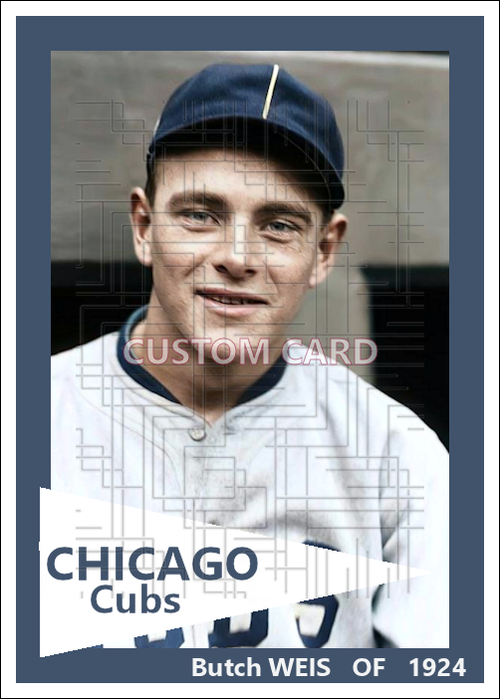 Butch Weis - 1924 Chicago Cubs - choose a size & style