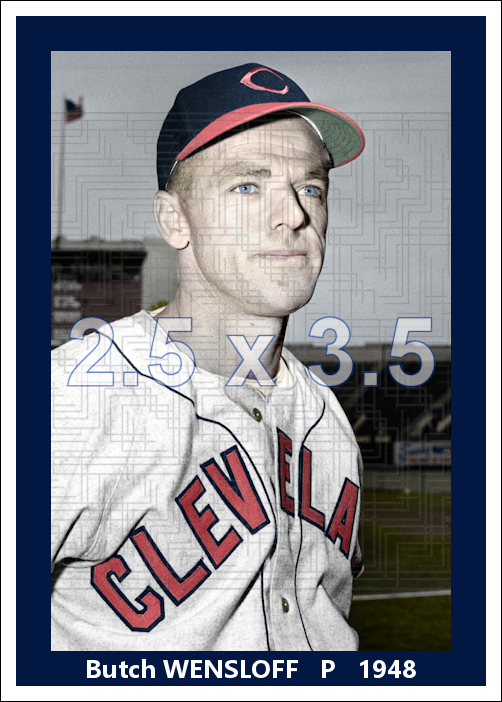 Butch Wensloff - 1948 Cleveland Indians - choose a size & style