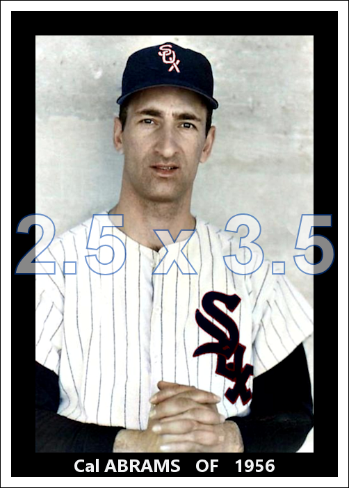 Cal Abrams - 1956 Chicago White Sox - choose a size & style