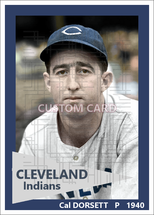 Cal Dorsett - 1940 Cleveland Indians - choose a size & style