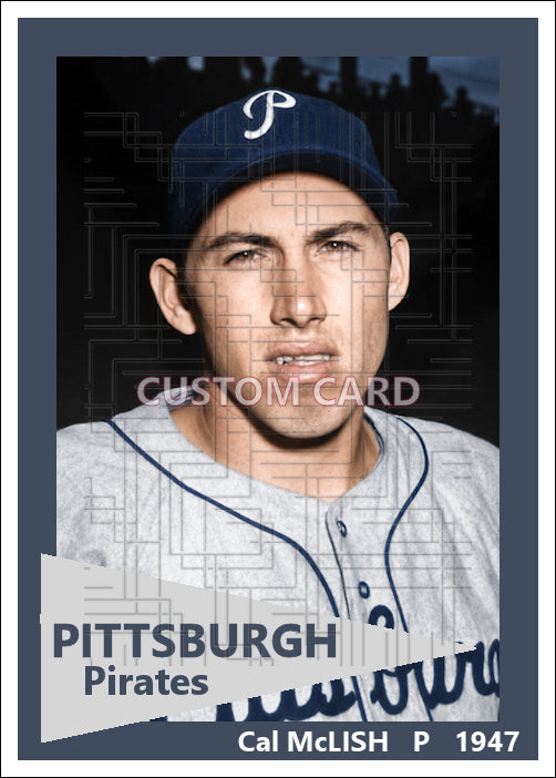 Cal McLish - 1947 Pittsburgh Pirates - choose a size & style