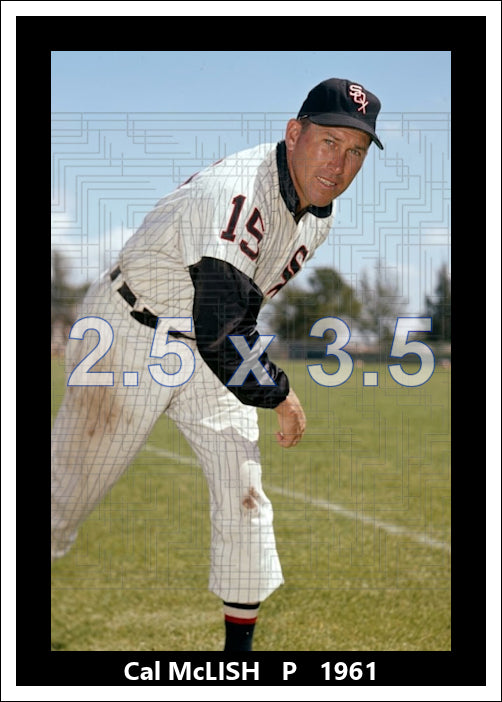Cal McLish - 1961 Chicago White Sox - choose a size & style