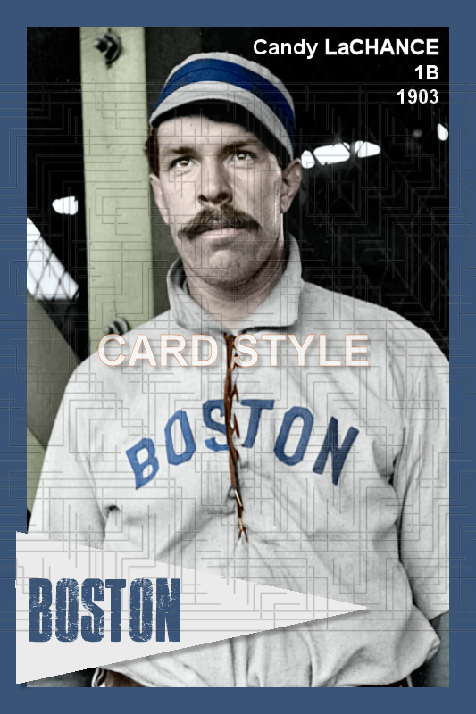 Candy LaChance - 1903 Boston Americans - choose a size & style