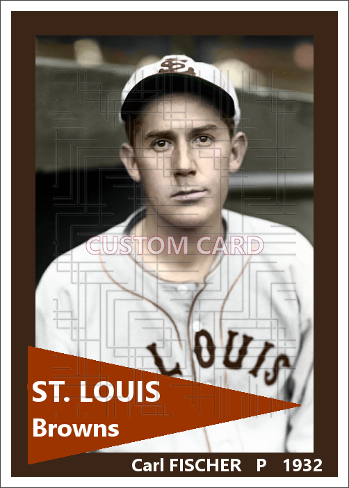 Carl Fischer - 1932 St. Louis Browns - choose a size & style