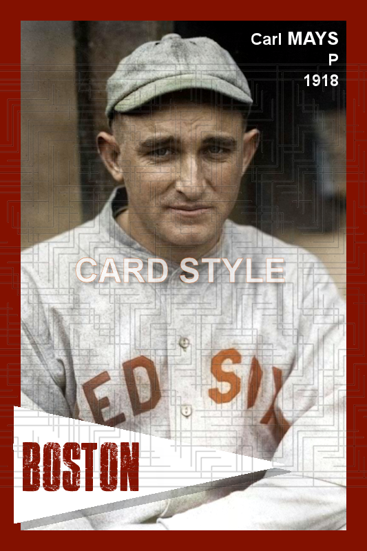 Carl Mays - 1918 Boston Red Sox - choose a size & style