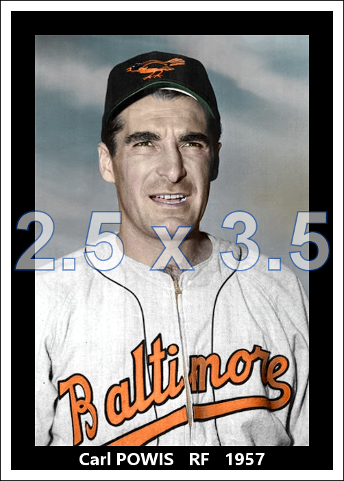 Carl Powis - 1957 Baltimore Orioles - choose a size & style