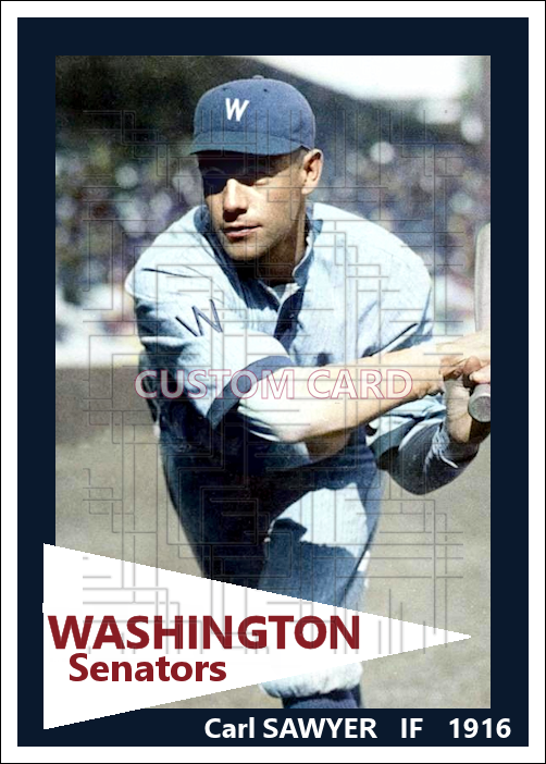 Carl Sawyer - 1916 Washington Senators - choose a size & style