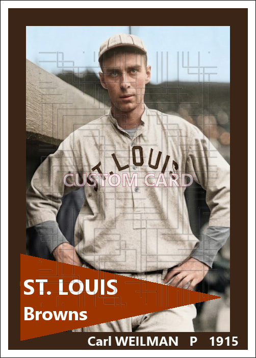 Carl Weilman - 1915 St. Louis Browns - choose a size & style