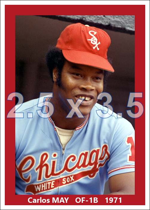 Carlos May - 1971 Chicago White Sox - choose a size & style