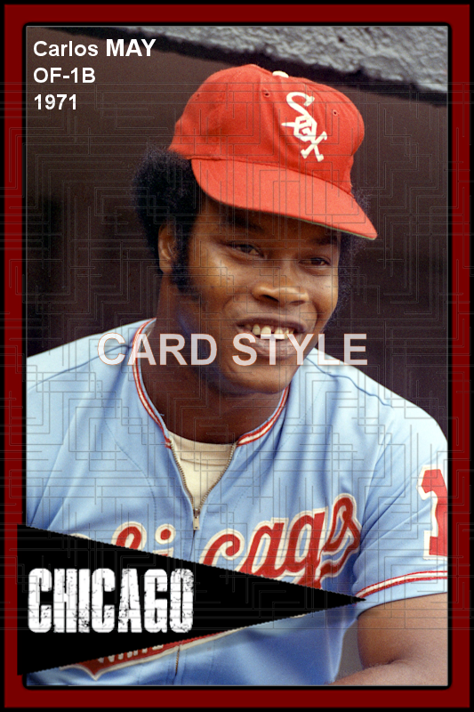 Carlos May - 1971 Chicago White Sox - choose a size & style