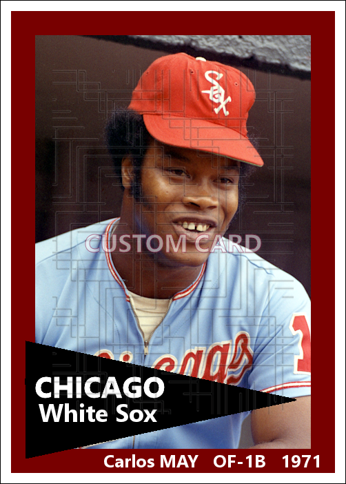 Carlos May - 1971 Chicago White Sox - choose a size & style