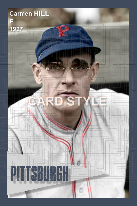 Carmen Hill - 1927 Pittsburgh Pirates - choose a size & style
