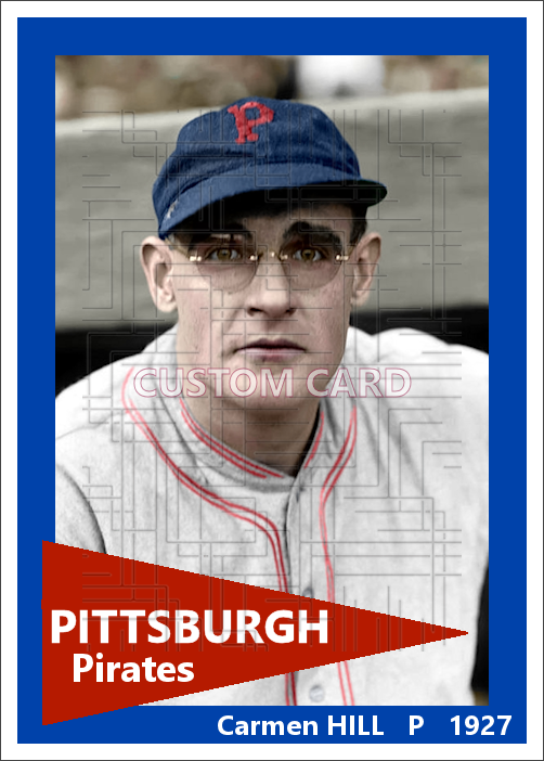 Carmen Hill - 1927 Pittsburgh Pirates - choose a size & style