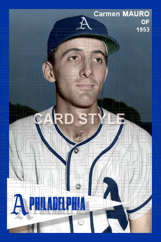 Carmen Mauro - 1953 Philadelphia Athletics - choose a size & style