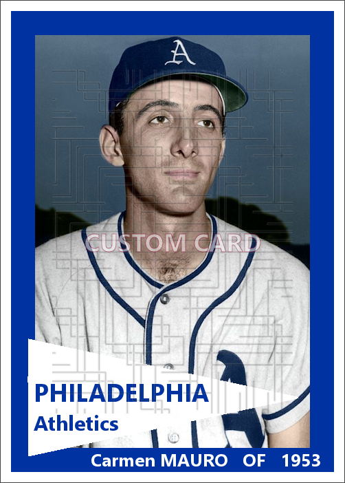Carmen Mauro - 1953 Philadelphia Athletics - choose a size & style