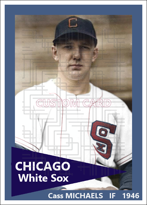 Cass Michaels - 1946 Chicago White Sox - choose a size & style