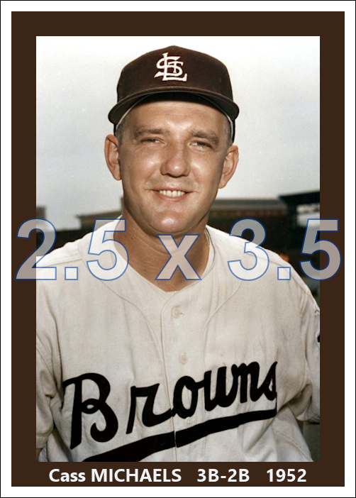 Cass Michaels - 1952 St. Louis Browns - choose a size & style