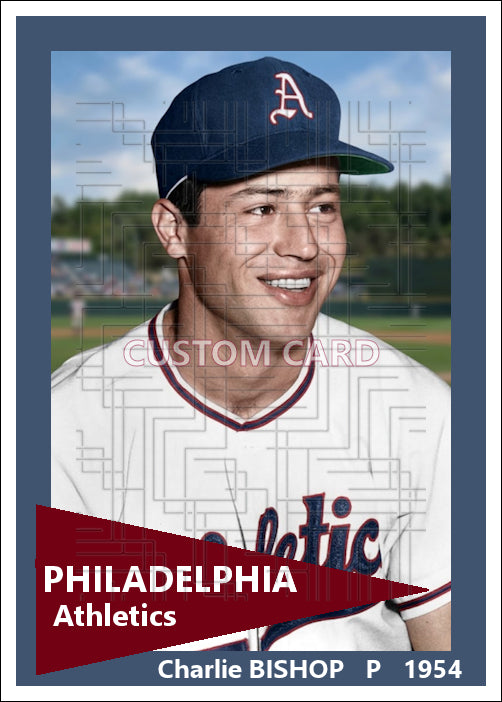 Charlie Bishop - 1954 Philadelphia Athletics - choose a size & style