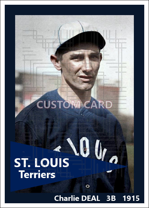 Charlie Deal - 1915 St. Louis Terriers - choose a size & style