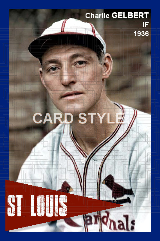 Charlie Gelbert - 1936 St. Louis Cardinals - choose a size & style